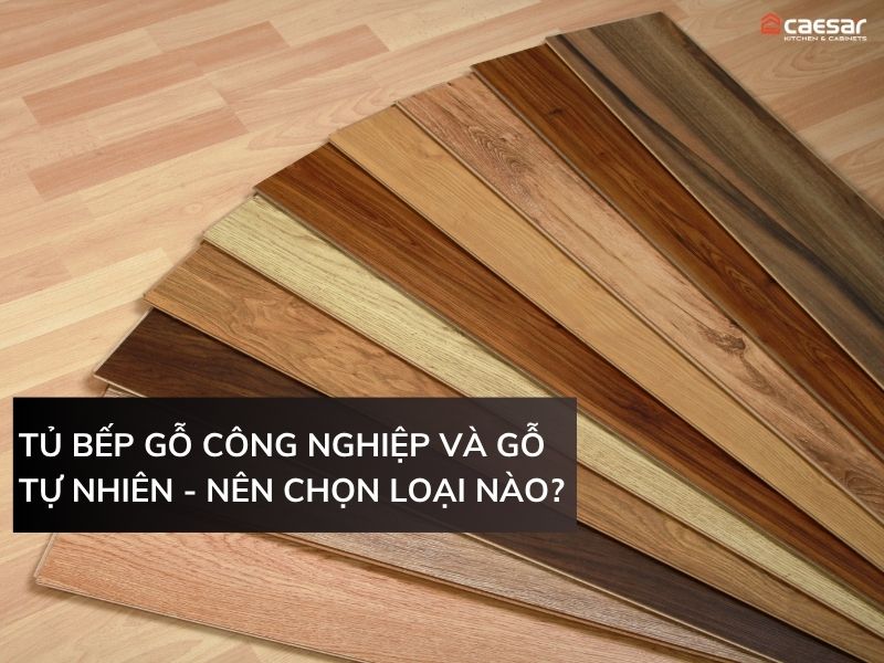 tủ bếp gỗ công nghiệp và gỗ tự nhiên